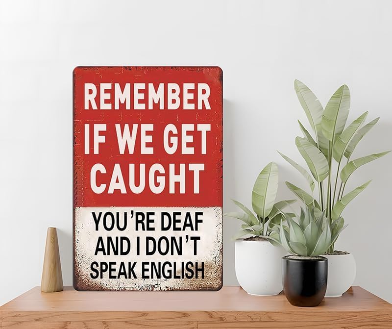 Humorous "Remember If We Get Caught" Metal Sign for Men and Boys, Ideal Room Decor for Man Cave, Bedroom, and Bar 12" * 8" (937)