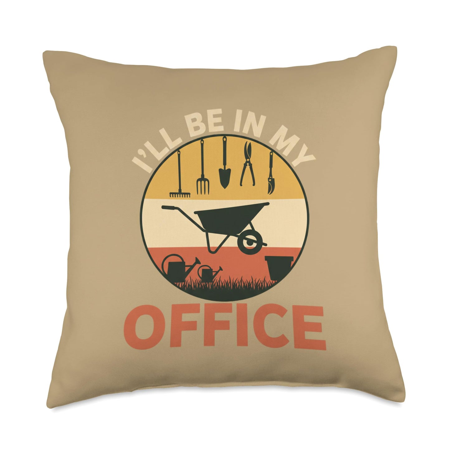 Dad I'll Be in My Gardening Wheelbarrow Garden Tools Throw Pillow