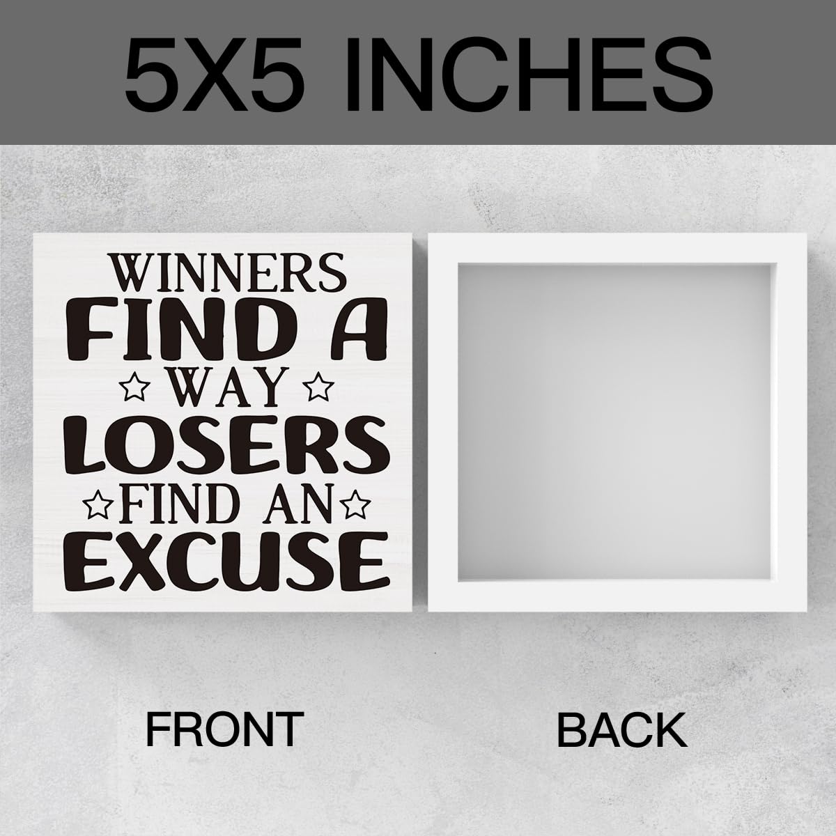 Winners Find A Way Losers Find An Excuse Sign Inspirational Sign Desk Decor Motivational Positive Affirmation Gifts Box Sign For Office Home Dorm Tabletop Shelf Decoration 5 x 5 inch