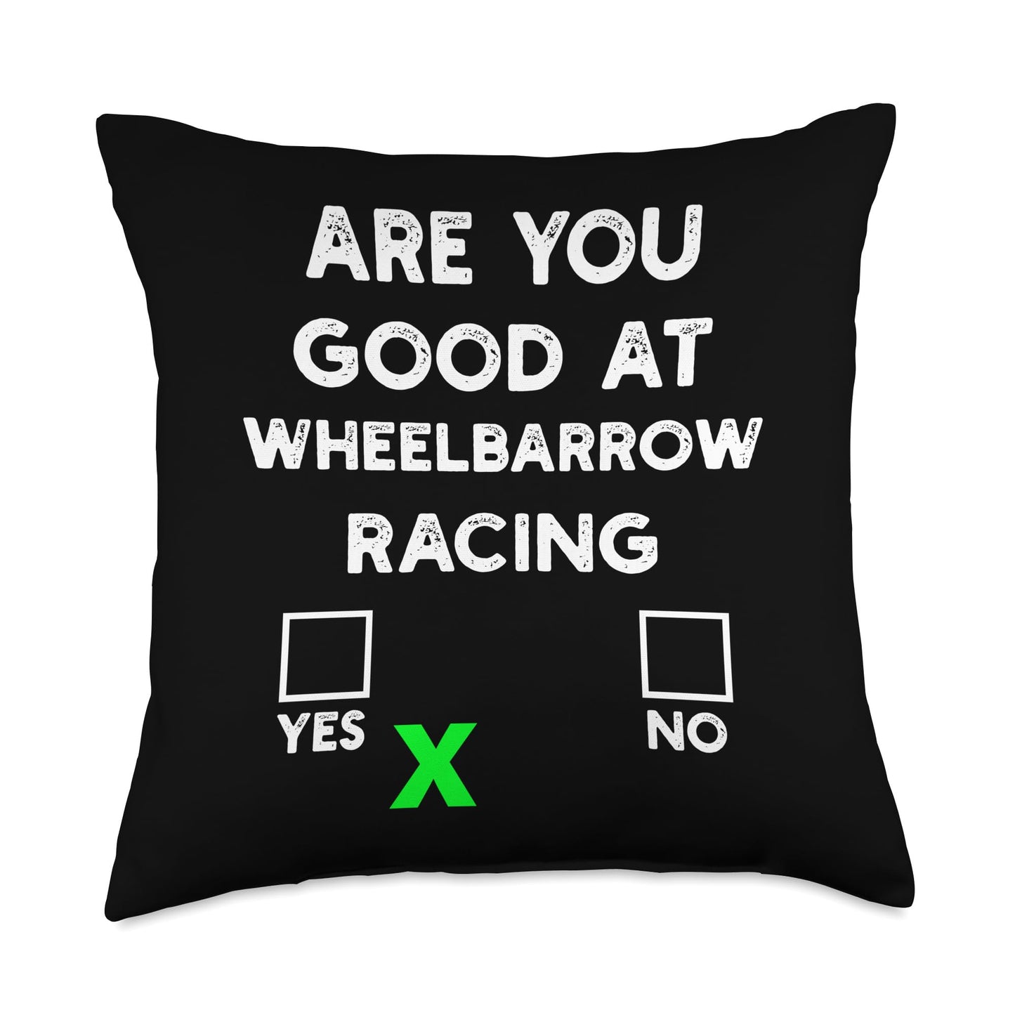 Are you good at Wheelbarrow Racing Yes or No Throw Pillow