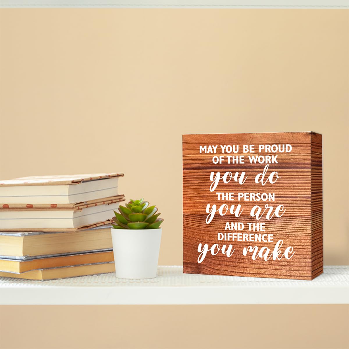 Inspirational Rustic Office Wood Box Sign May You be Proud of the Work You Do Wooden Block Sign Motivational Desk Décor for Home Office Cubicle,Cheer Up Gifts for Friend Coworker Employee