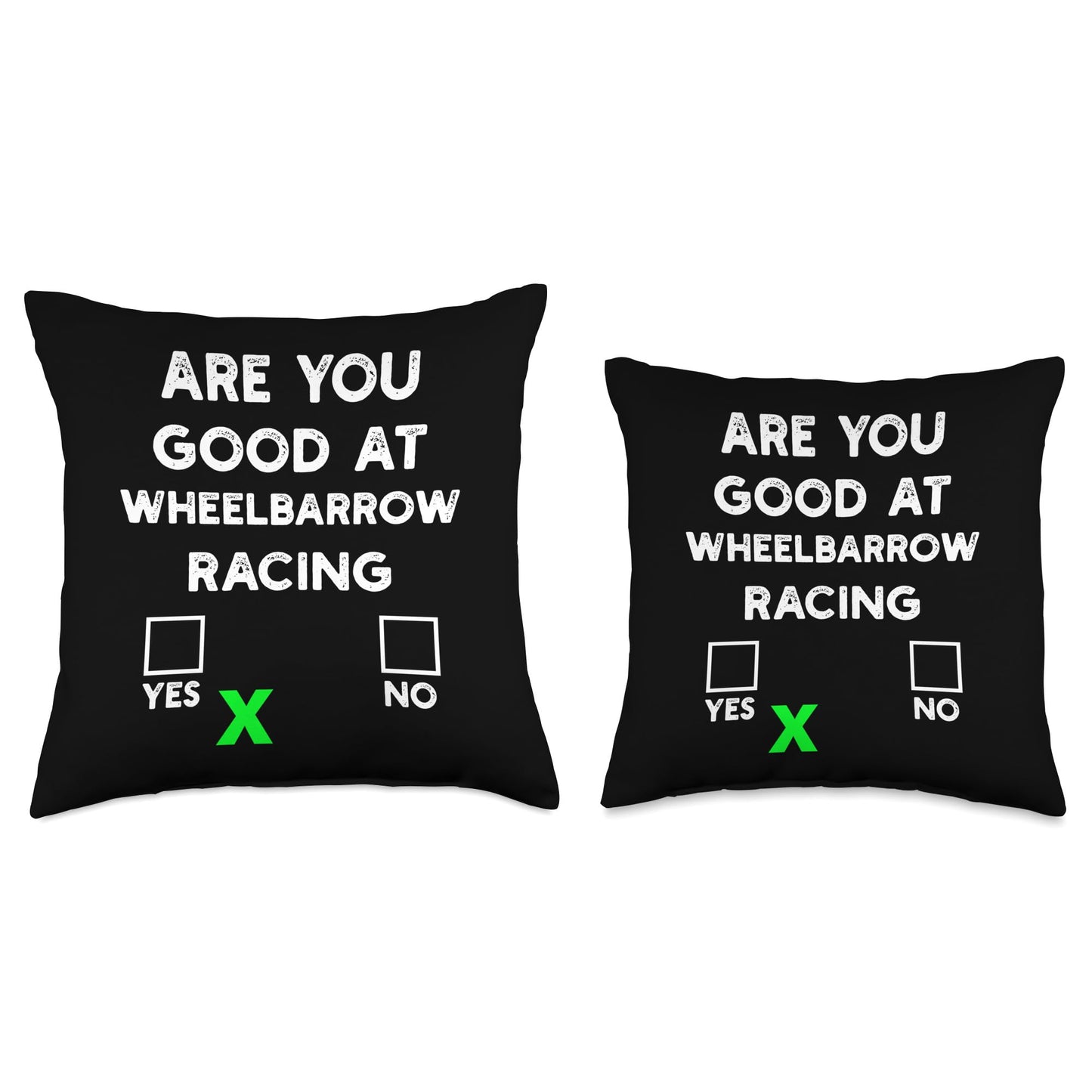 Are you good at Wheelbarrow Racing Yes or No Throw Pillow