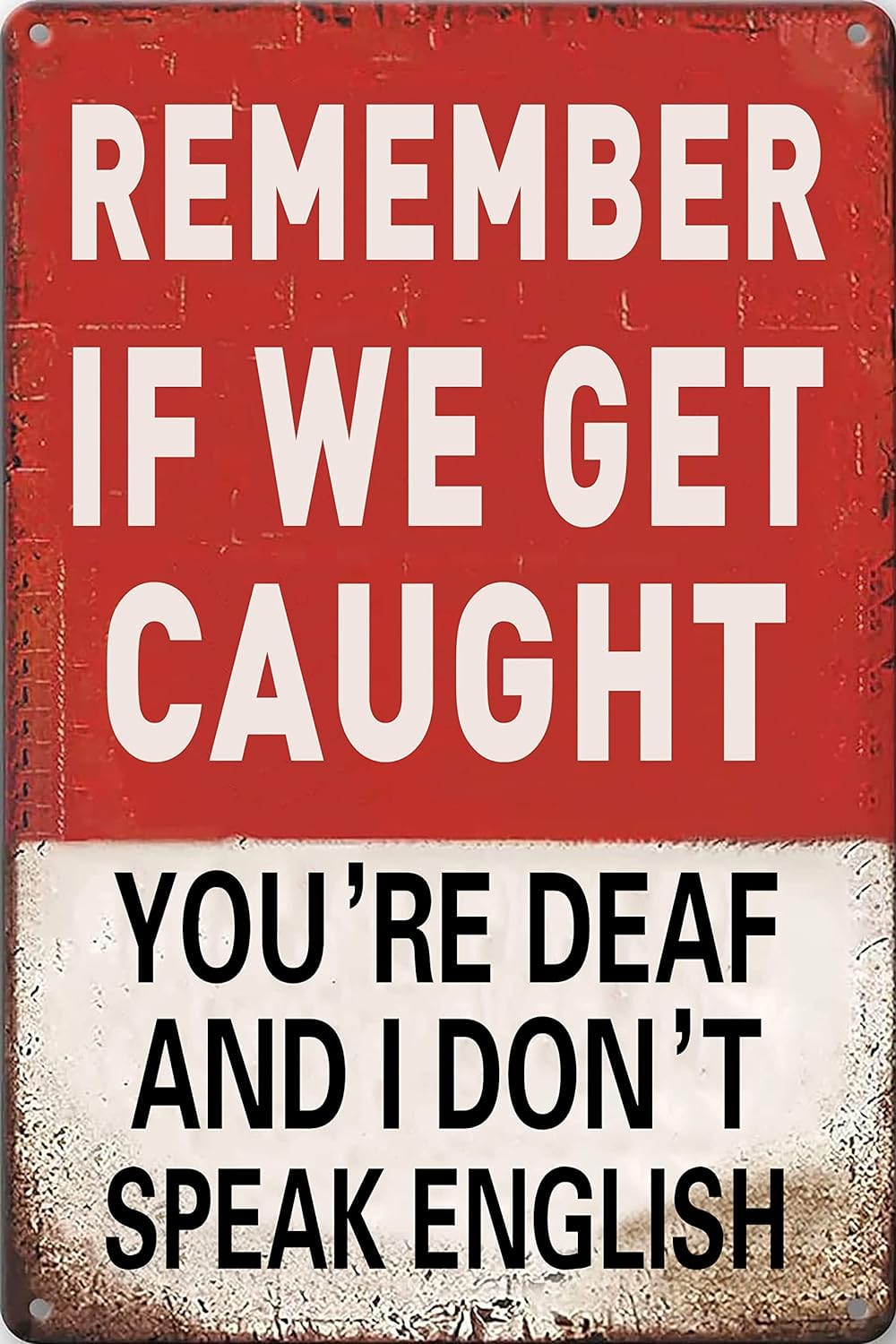 Humorous "Remember If We Get Caught" Metal Sign for Men and Boys, Ideal Room Decor for Man Cave, Bedroom, and Bar 12" * 8" (937)