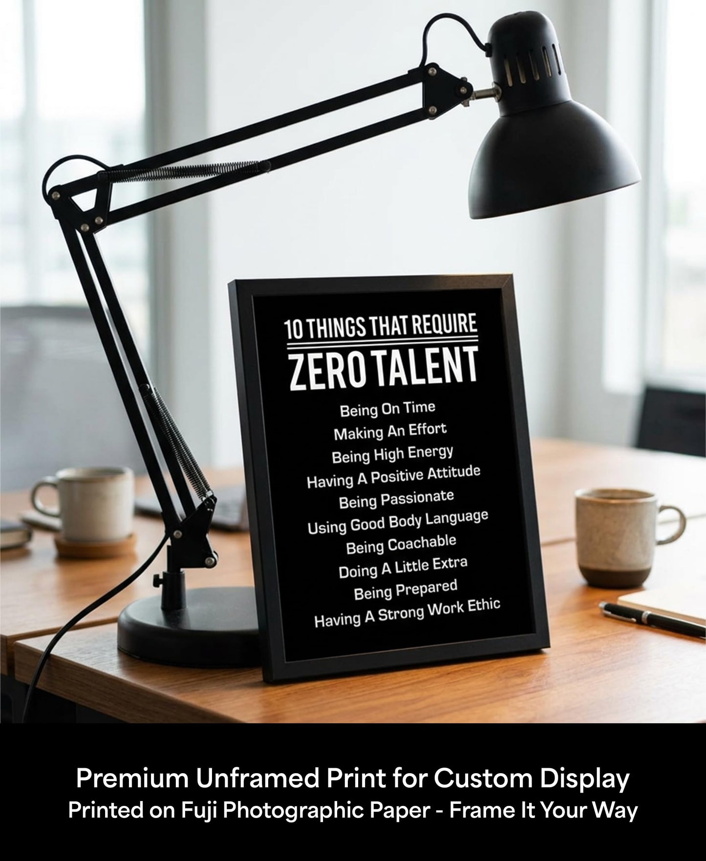 10 Things That Require Zero Talent -Motivational Wall Decor, 8x10 Inches Unframed Office Wall Art Print, Inspirational Leadership Quote Poster for Work, Gym, Classroom and Team Building