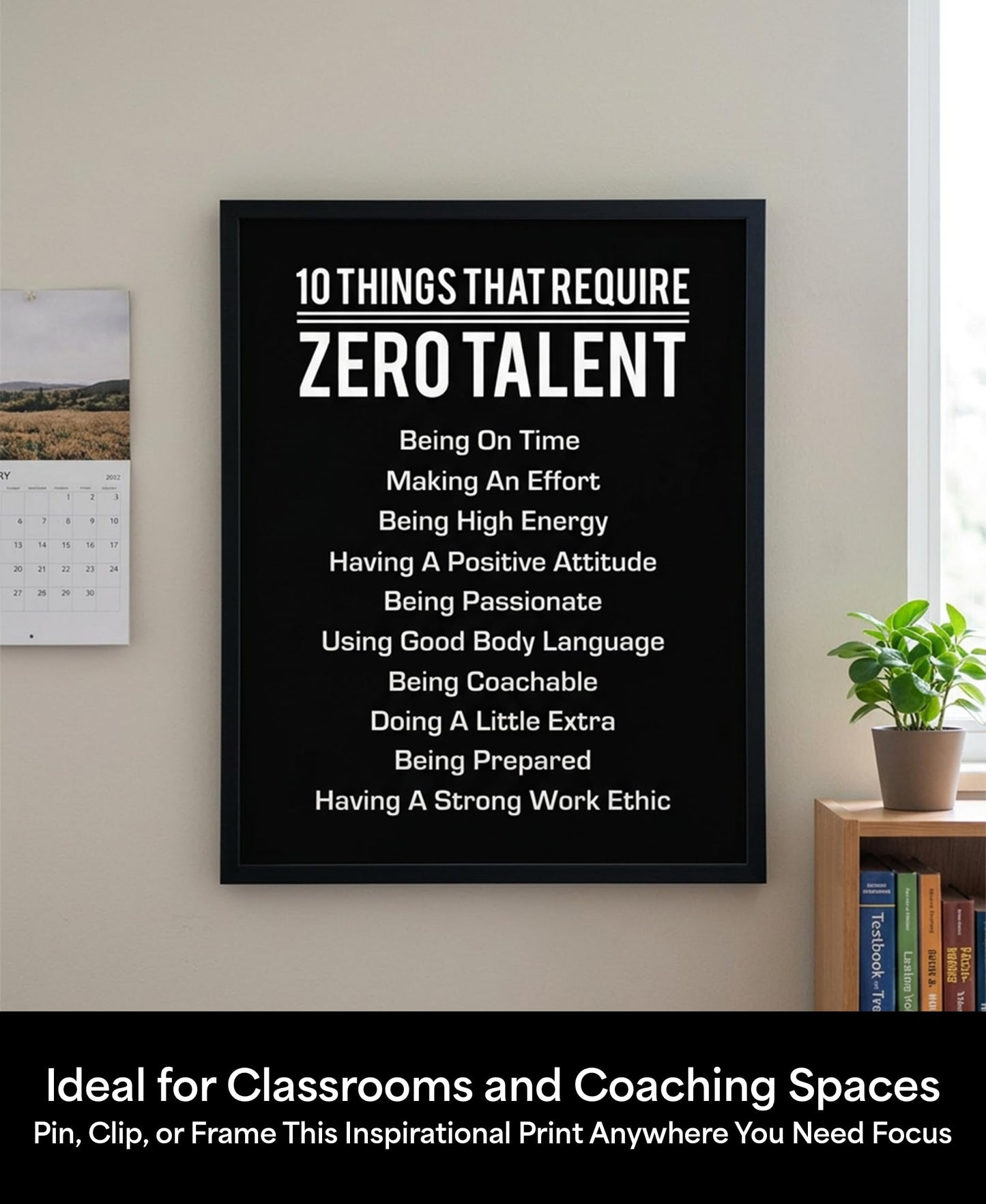 10 Things That Require Zero Talent -Motivational Wall Decor, 8x10 Inches Unframed Office Wall Art Print, Inspirational Leadership Quote Poster for Work, Gym, Classroom and Team Building
