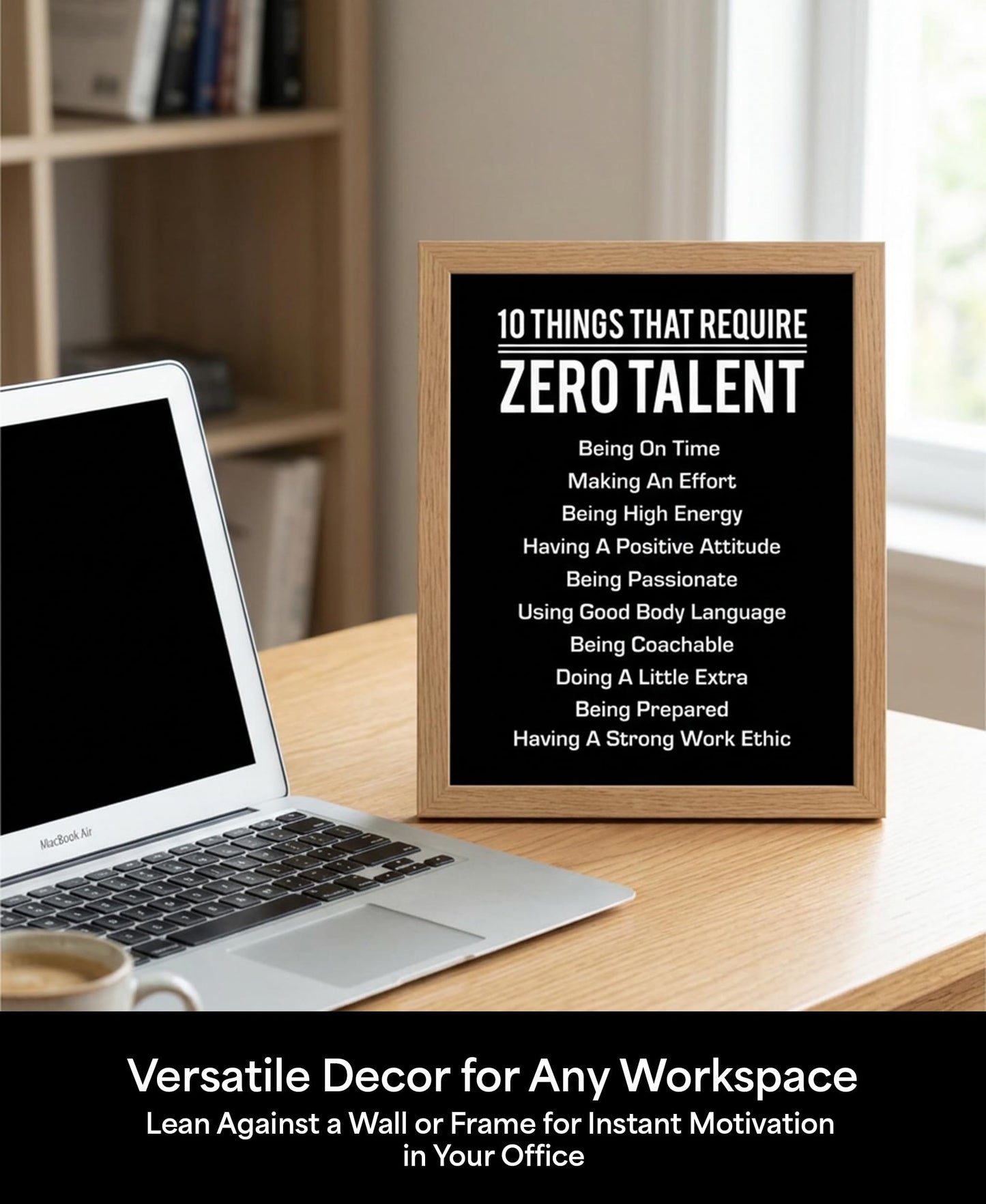 10 Things That Require Zero Talent -Motivational Wall Decor, 8x10 Inches Unframed Office Wall Art Print, Inspirational Leadership Quote Poster for Work, Gym, Classroom and Team Building